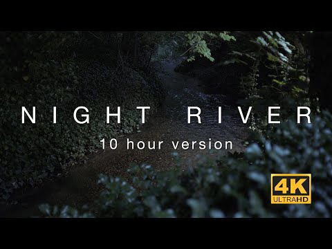 4K Night River - 10 HOURS - water flowing and crickets chirping - relaxing sleep nature ambience