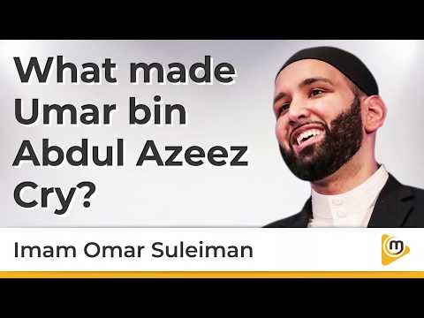 What made Umar ibn Abdul Azeez Cry - Omar Suleiman