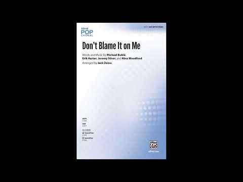 Don't Blame It on Me