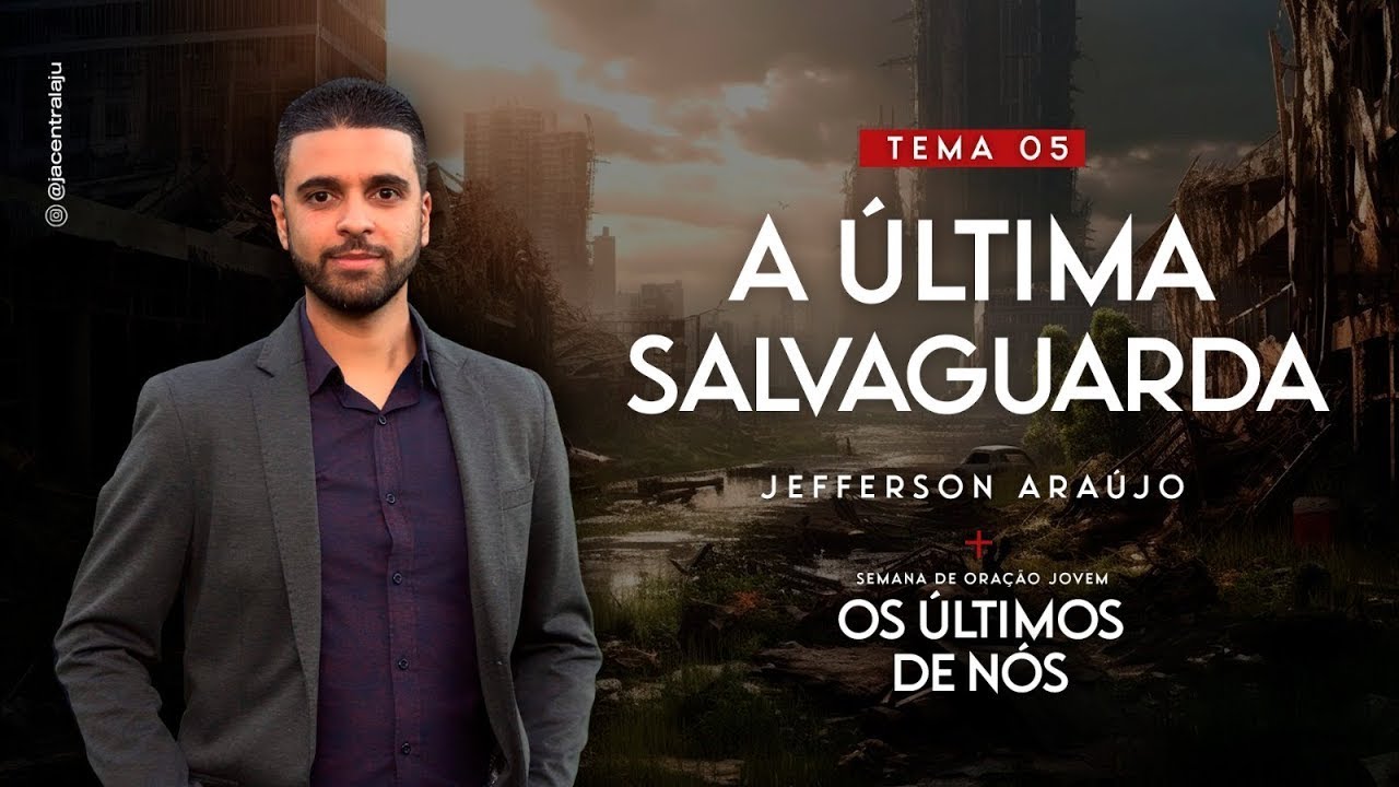 A Última Salvaguarda | Jefferson Araújo | Última Verdade Presente
