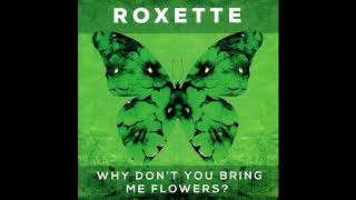 ♪ Roxette - Why Don&#39;t You Bring Me Flowers? | Singles #48/48