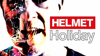 Helmet – “Holiday”