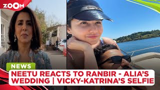 Neetu Singh REACTS to Ranbir-Alia’s Wedding | Vicky Kaushal & Katrina Kaif’s ROMANTIC vacation!
