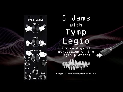 5 Jams with Tymp Legio stereo digital percussion from Noise Engineering