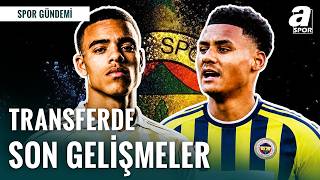Fenerbahçe Mason Greenwood ve Ollie Watkins’i İstiyor