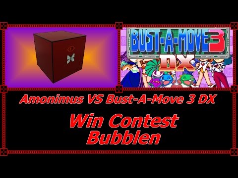 Amonimus VS Bust-A-Move 3 DX (Win Contest Bubblen)