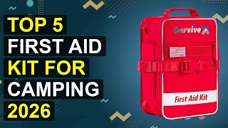 Top 5 First Aid Kit For Camping 2026 | 2026 Ultimate Camping