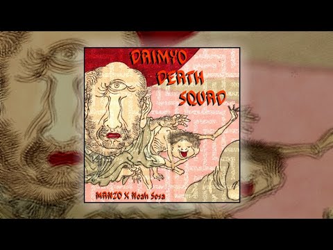Daimyo Death Squad - MANZO x Noah Sosa