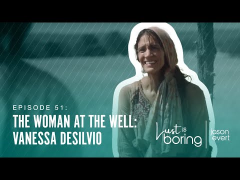 The Woman at the Well: Vanessa DeSilvio