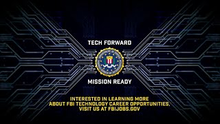 The FBI: Tech Forward. Mission Ready.