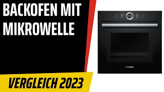 TOP–7. Die besten Backofen mit Mikrowelle. Test & Vergleich 2023 | Deutsch