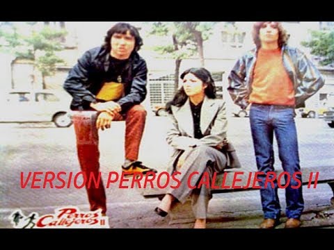 Los Chunguitos-Como Yegua Brava-Al Torete Version Perros Callejeros 2 HD