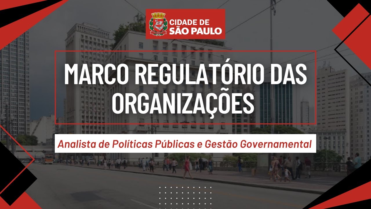 ANALISTA APPGG PREFEITURA SP - Marco Regulatório das Organizações da Sociedade Civil (MROSC)