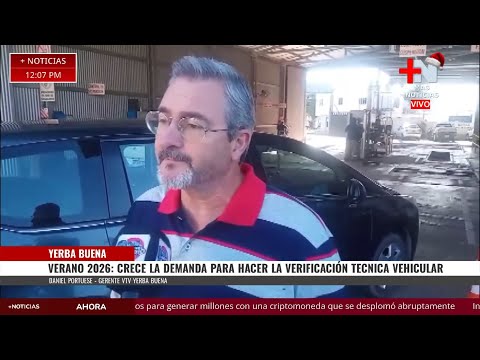🔶| YERBA BUENA |🔴| VERANO 2026: CRECE LA DEMANDA PARA HACER LA VTV