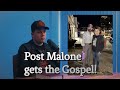 Post Malone Gets The Gospel