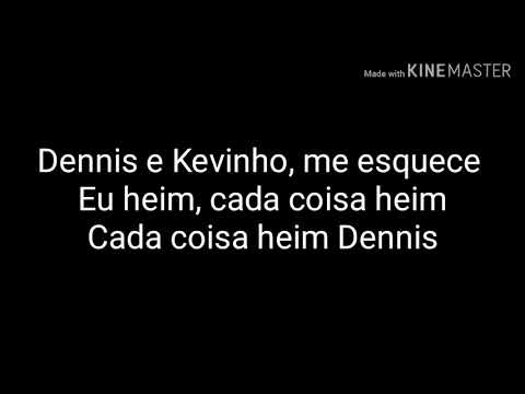 Dennis DJ e Kevinho/ Agora é tudo meu/ letra