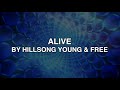 Alive - Hillsong Young & Free (Lyrics)
