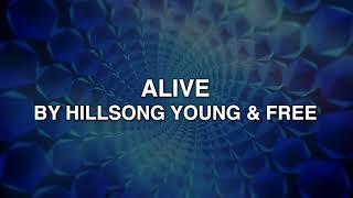 Alive - Hillsong Young &amp; Free (Lyrics)