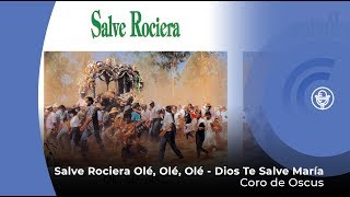 Salve Rociera - Olé, olé, olé... - Dios Te Salve María - Coro de Oscus (con letra - lyrics video)