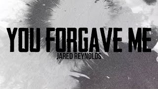 You Forgave Me