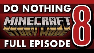 Download lagu FULL EPISODE: Do Nothing in Minecraft: Story Mode (Episode 8) mp3 Download lagu FULL EPISODE: Do Nothing in Minecraft: Story Mode (Episode 8) mp3
