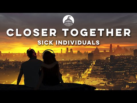 SICK INDIVIDUALS - Closer Together ft. Jason Walker