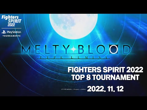 FIGHTERS SPIRIT 2022 DAY 1 - Melty Blood: Type Lumina TOP 8