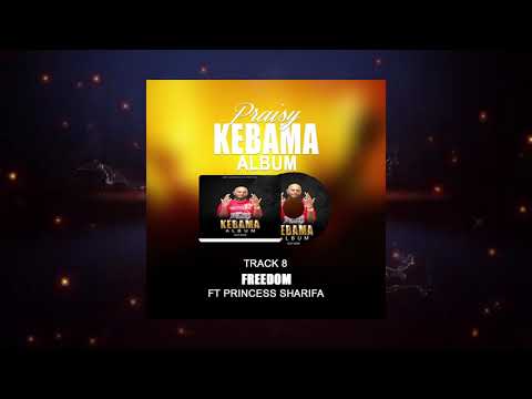 PRAISY FT PRINCESS SHARIFA FREEDOM