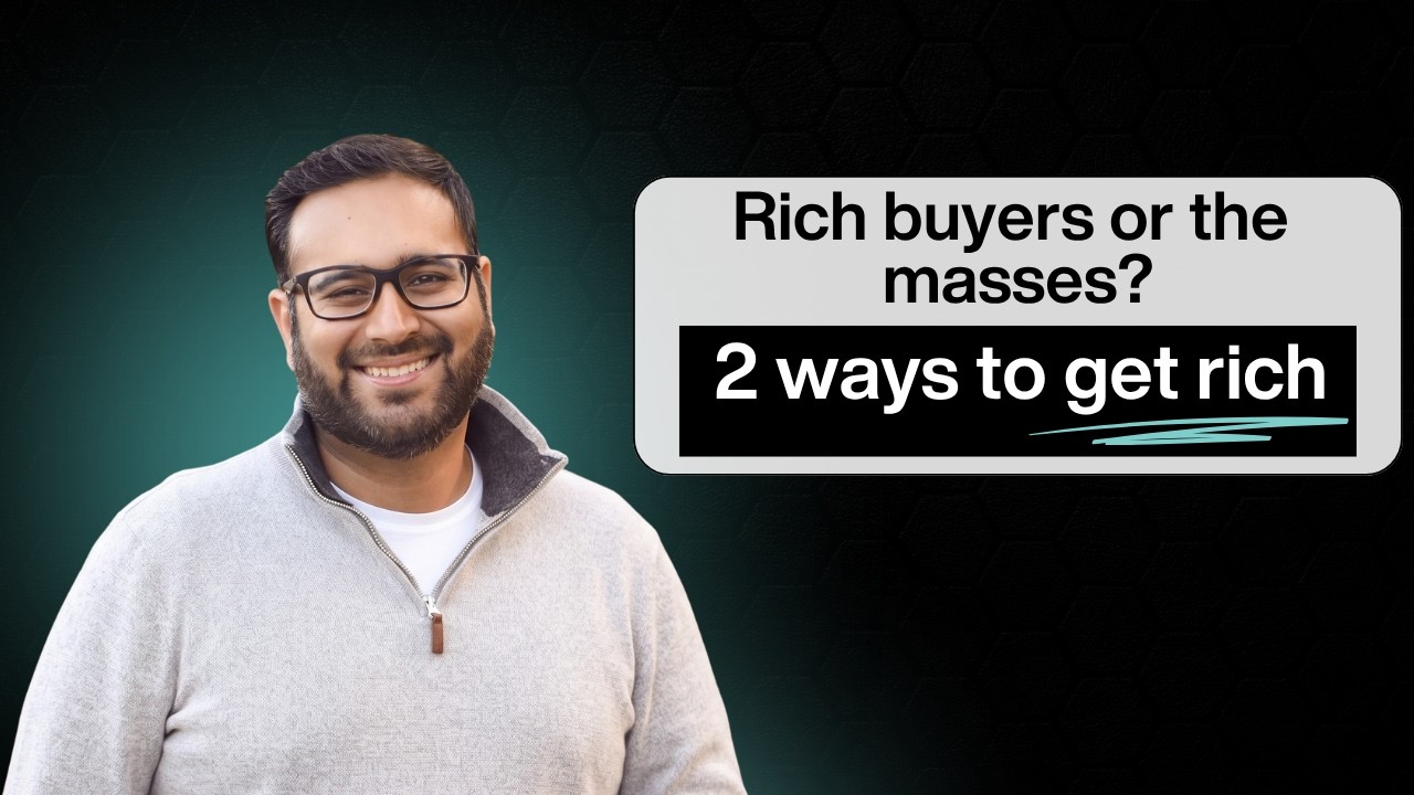 Sell to the Rich or Sell to the Masses? The Two Business Models Explained | Mustafa Ladha