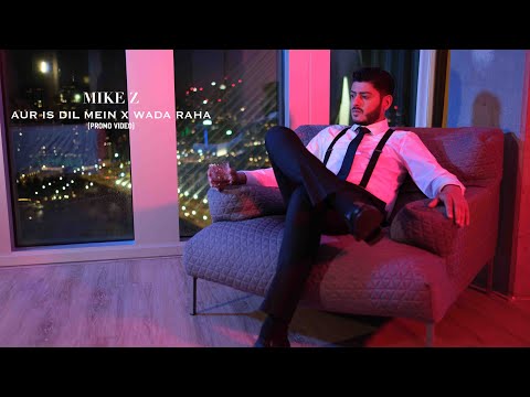 Mike Z | AUR IS DIL MEIN X WADA RAHA | PROMO VIDEO (PROD BY SUNNY-R)