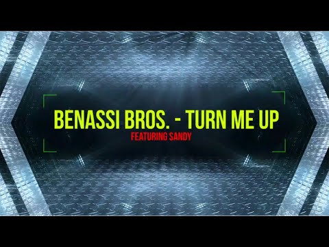 Benassi Bros. Ft. Sandy - Turn Me Up