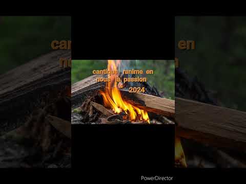 cantique ranime en nous la passion 2024