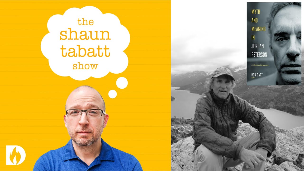 Myth and Meaning in Jordan Peterson (feat. Ron Dart) | Shaun Tabatt Show #409