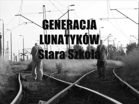 Generacja Lunatyków - Stara Szkoła.wmv
