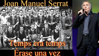 Joan Manuel Serrat Temps era temps/ Érase una vez (traducida) Forum de Barcelona 2018