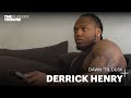 Derrick Henry On Building A Healthy Routine Dawn Til Dusk The Players Tribune