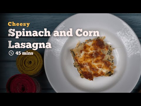 How to make the Cheesiest Spinach and Corn Lasagna | Vegetarian Lasagna | Italian Recipe | Cookd