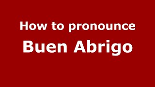 How to pronounce Buen Abrigo