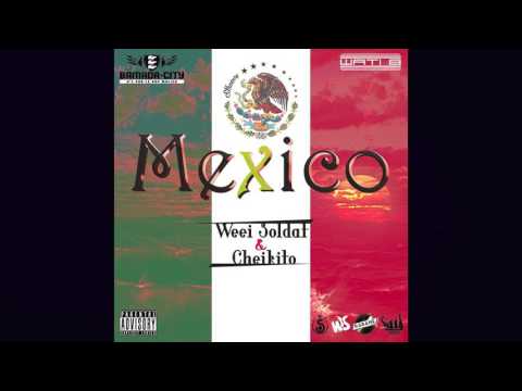WEEI SOLDAT & CHEKITO - MEXICO