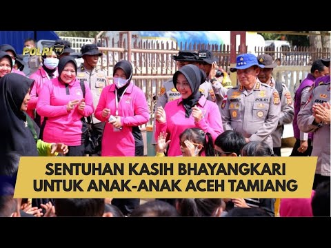 SENTUHAN KASIH BHAYANGKARI WUJUD PERHATIAN UNTUK ANAK-ANAK ACEH TAMIANG
