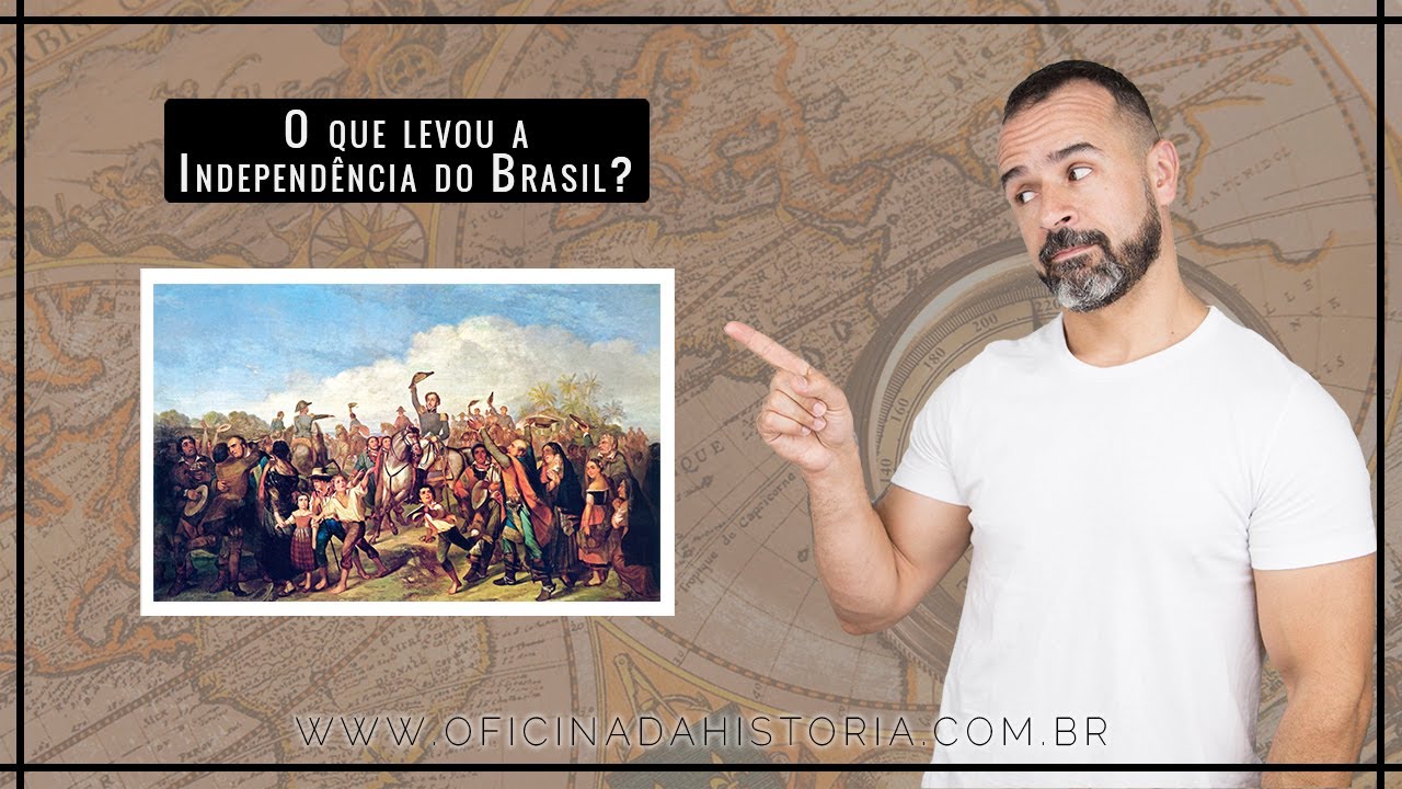 O QUE LEVOU A INDEPENDÊNCIA DO BRASIL