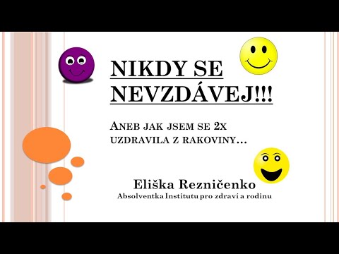 NIKDY SA NEVZDÁVAJ, alebo ako som sa 2x vyliečila z rakoviny