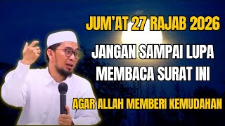 Download lagu Jum'at 27 Rajab Jangan sampai Lupa Membaca Surah ini  Ust Adi Hidayat mp3