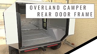 DIY Overland camper trailer build: cabin part 14 - Hatch door frame