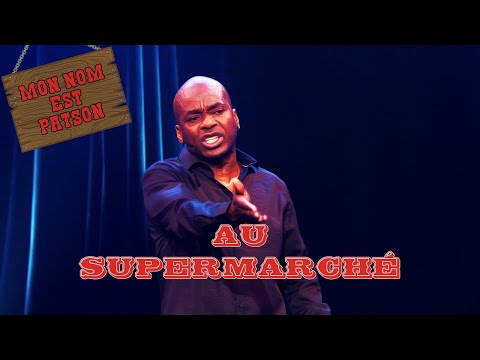 Mon Nom Est Patson - Au supermarché