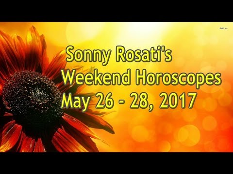 Weekend Horoscopes May 26 - 28, 2017