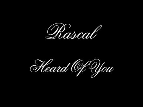 Rascal - Heard of You