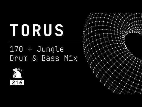 Torus | 170 + Jungle Drum & Bass Mix