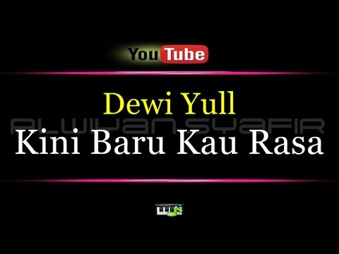 Karaoke Dewi Yull Kini Baru Kau Rasa