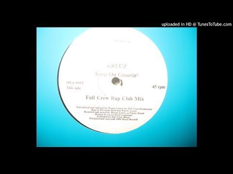 KREUZ KEEP ON GROOVIN ( full crew rap club mix  ) 1996